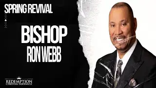 Spring Revival | Night 1 | Bishop Ron Webb