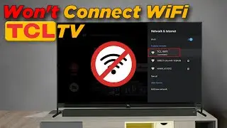 Как исправить телевизор TCL, который не подключается к Wi-Fi