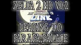 ZELDA 2 MESEN HD PACK v0.2 - Episode 01 - LEADING to PARAPA PALACE