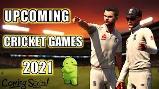 BEST UPCOMING ANDROID CRICKET GAMES FOR 2021