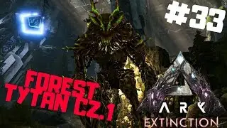🦕 ARK Extinction PL #33 - Walka z Forest Tytanem cz.1 | Ark: Survival Evolved po polsku