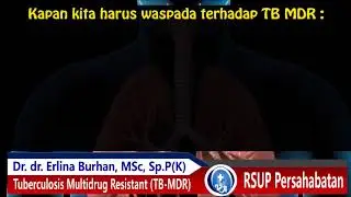 TB MDR oleh DR.dr. Erlina Burhan, MSc, Sp.P(K)