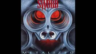 Sword - Metalized (Full Album) HQ