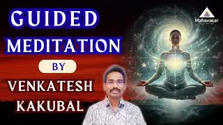 Guided meditation by | Master Venkatesh kakubal