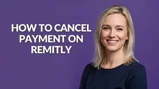 How to Cancel Payment on Remitly - Julia'sTutorials