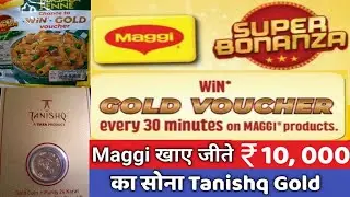 Maggi Super Bonanza Offer 2023 | Chance to Win GOLD Voucher worth 10,000₹  every 30 minutes #maggi