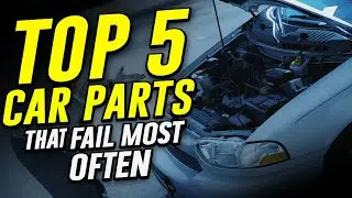 &ldquo;Top 5 Car Parts That Fail Most Often (And How to Avoid Repairs)&rdquo;