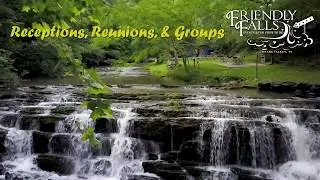 Friendly Falls Receptions, Reunions, & Groups