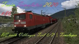 Train Simulator 2020 #86 RE nach Villingen Teil 1/2 | Timelapse