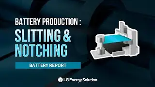 [Battery Report] How Batteries are Made: Electrode Manufacturing &ndash; Slitting and Notching