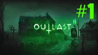 OUTLAST 2 Pc Gameplay Walkthrough Playthrough Horror Game Part 1