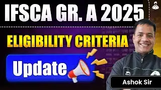 IFSCA Eligibility Criteria Update | IFSCA Grade A 2025 Notification Out | How to Prepare for IFSCA