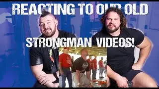 REACTING TO OUR OLD STRONGMAN VIDEOS w/ ROB KEARNEY & MARTINS LICIS
