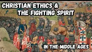 The Middle Ages: Christian Ethics and the Fighting Spirit