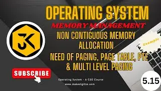 5.15 || Non contiguous Memory allocation: Need of paging, page table, PTE and multi level paging