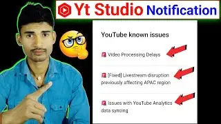 Yt Studio 🚨 known issues&nbsp; / yt studio notification known issue / Swar santosh 