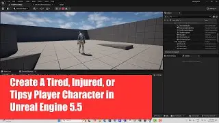 Create a Tipsy, Tired, or Injured Player Character in Unreal Engine 5.5