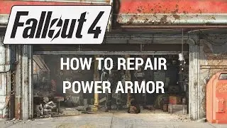Fallout 4 - How To Repair Power Armor