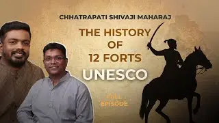 THE HISTORY OF 12 FORTS UNESCO │ in a swank way with Tushar Mestry