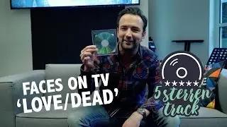 Gerards 5-sterren Track: Faces On TV - 'Love/Dead'