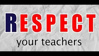 RESPECT (Your teachers)