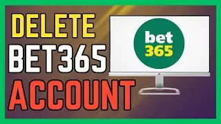 How To Delete Bet365 Account - (Full Guide!)