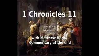 📖🕯 Holy Bible - 1 Chronicles 11 with Matthew Henry Commentary at the end.