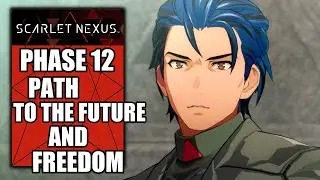 Scarlet Nexus &ndash; Phase 12 : Path to the Future and Freedom