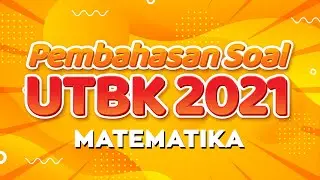 Pembahasan Soal Matematika UTBK 2021