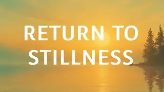 🍃 Return to Stillness | 10 Minute Guided Meditation to Calm Your Mind & Settle Your Energy