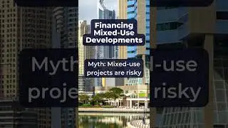 Financing Mixed-Use Developments #shorts