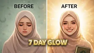 How to Glow Up in a Week for Girls | 7-Day Islamic Glow-Up Challenge