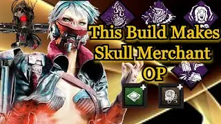 This Build Makes Skull Merchant S Tier - Dead By Daylight