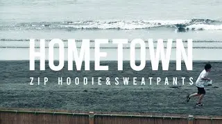 HOMETOWN - DWS ZIP HOODIE/SWEATPANTS Concept Film