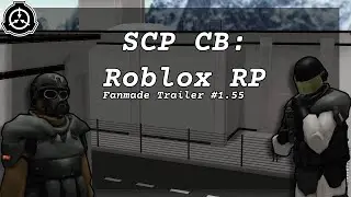 SCP: CB Roblox | Trailer 1.55 (Fanmade)