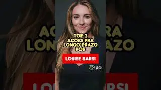 QUAIS A&Ccedil;&Otilde;ES OS BARSI EST&Atilde;O COMPRANDO AGORA? (Louise Barsi)