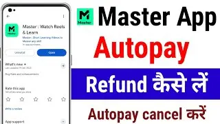 Master App Autopay Refund || Master Ai App Autopay Cancel || Master App Autopay Refund Kaise Kare