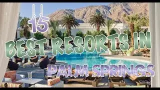 Top 15 Best Resorts In Palm Springs, California