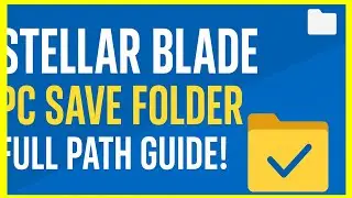 Stellar Blade PC Save Game & Config File Location | Step-by-Step Folder Path Guide!