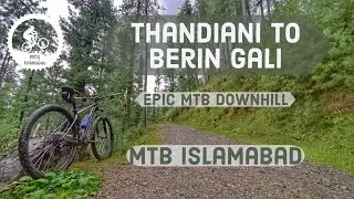 Thandiani to Berin Gali | Cycling | Mountain Biking | Downhill Thrill | MTB ISLAMABAD