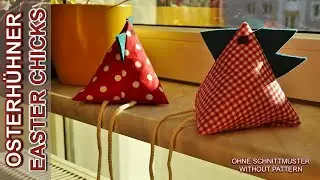 Пошив пасхальных цыплят (без выкройки) *с субтитрами* DIY