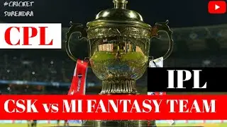 IPL 2020 | CPL 2020 | FANTASY LEAGUE TEAM  | CRICKET | CSK vs MI | SURENDRA SAGAR
