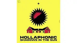 Hollaphonic - Shadows In The Sun Ft. Amba Tremain