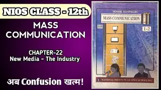 New Media - The Industry Chapter 22 l Class 12 Nios Board | Mass Communication | NextGenCommerce