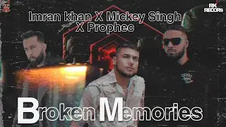 Broken Memories _ Imran khan X Mickey Singh X Prophec New Bass Boosted Song RS ASIAN NETWORK #broken