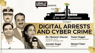 Third Law & Constitution Dialogue: The Growing Menace of Digital Arrests and Cyber Crime | Legally