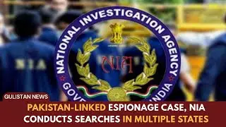 Pakistan-linked espionage case, NIA conducts searches in multiple states