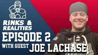 Rinks & Realities | EP.2 w/ guest Joe LaChase