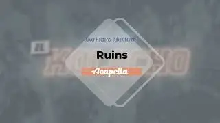 Oliver Heldens, Julia Church - Ruins (Acapella)