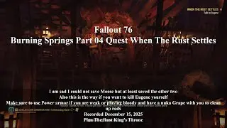 Fallout 76 Burning Springs Part 04 When The Rust Settles